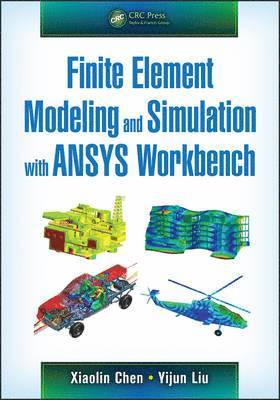 Finite Element Modeling and Simulation with ANSYS Workbench (inbunden)