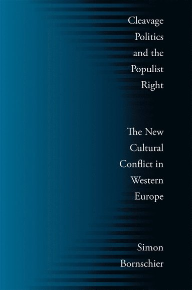 Cleavage Politics and the Populist Right (häftad)