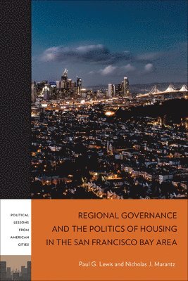 Regional Governance and the Politics of Housing in the San Francisco Bay Area (inbunden)
