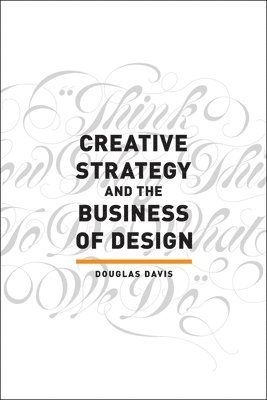 Creative Strategy and the Business of Design (inbunden)