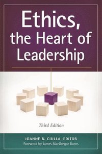Ethics, the Heart of Leadership (inbunden)