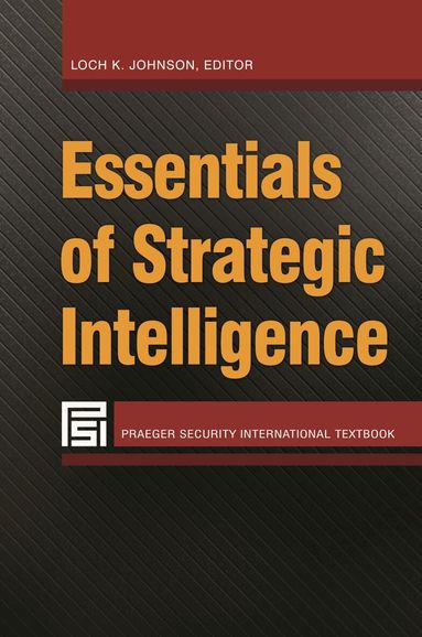 Essentials of Strategic Intelligence (h�ftad)