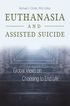 Euthanasia and Assisted Suicide