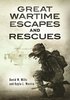 Great Wartime Escapes and Rescues