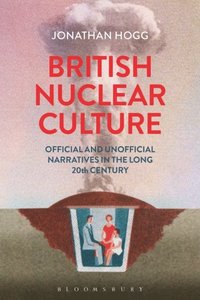 British Nuclear Culture (e-bok)
