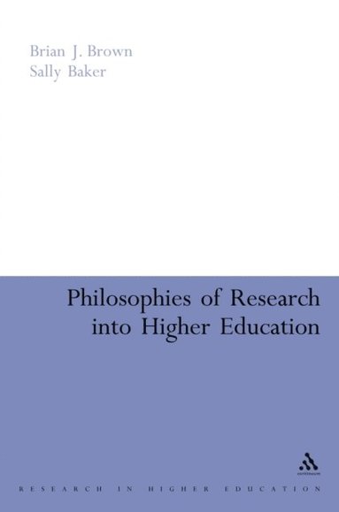Philosophies of Research into Higher Education (inbunden)