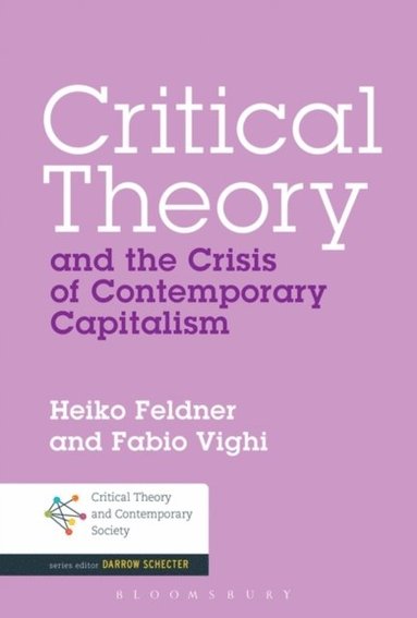 Critical Theory and the Crisis of Contemporary Capitalism (inbunden)