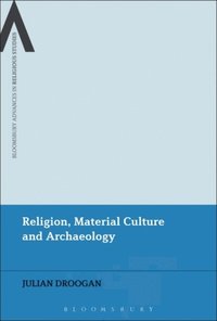Religion, Material Culture and Archaeology (e-bok)