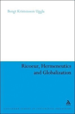 Ricoeur, Hermeneutics, and Globalization (h�ftad)