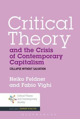 Critical Theory and the Crisis of Contemporary Capitalism (hftad)