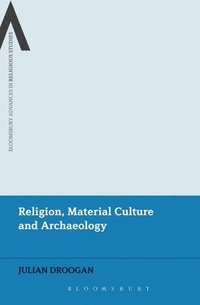 Religion, Material Culture and Archaeology (inbunden)