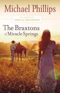 Braxtons of Miracle Springs (The Journals of Corrie and Christopher Book #1) (e-bok)