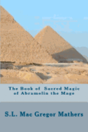 The Book of Sacred Magic of Abramelin the Mage (häftad)