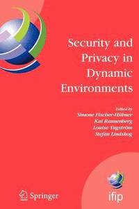 Security and Privacy in Dynamic Environments (häftad)