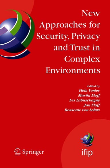 New Approaches for Security, Privacy and Trust in Complex Environments (h�ftad)