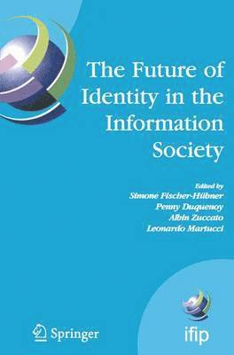Future of Identity in the Information Society (inbunden)