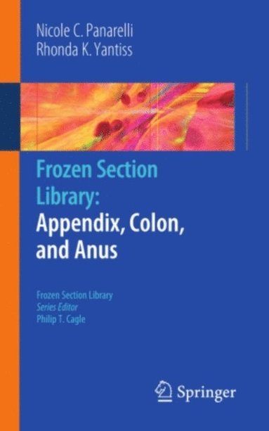 Frozen Section Library: Appendix, Colon, and Anus (e-bok)