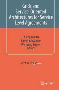 Grids and Service-Oriented Architectures for Service Level Agreements (inbunden)