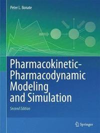 Pharmacokinetic-Pharmacodynamic Modeling and Simulation (inbunden)