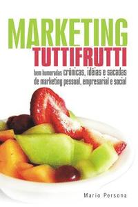 Marketing Tutti Frutti: Bem-Humoradas Cr (häftad)