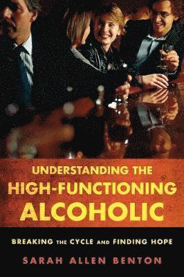 Understanding the High-Functioning Alcoholic (hftad)