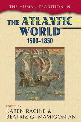 The Human Tradition in the Atlantic World, 15001850 (inbunden)