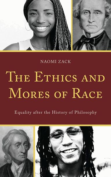 Ethics and Mores of Race (h�ftad)