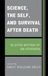 Science, the Self, and Survival after Death