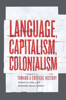 Language, Capitalism, Colonialism (häftad)