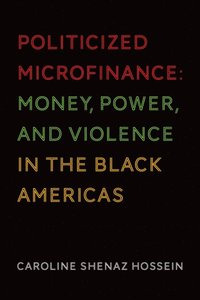 Politicized Microfinance (e-bok)