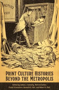 Print Culture Histories Beyond the Metropolis (e-bok)