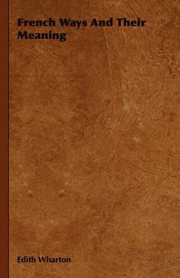 French Ways And Their Meaning (hftad)