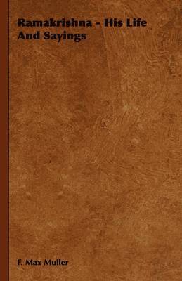 Ramakrishna - His Life And Sayings (inbunden)