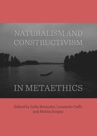 Naturalism and Constructivism in Metaethics (e-bok)