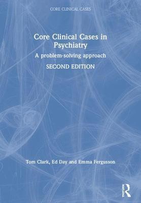 Core Clinical Cases in Psychiatry (inbunden)