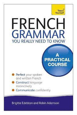 French Grammar You Really Need To Know: Teach Yourself (hftad)