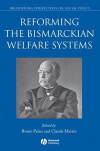 Reforming the Bismarckian Welfare Systems (e-bok)