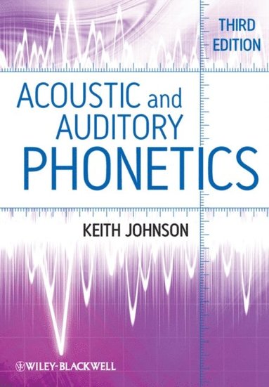 Acoustic and Auditory Phonetics (e-bok)