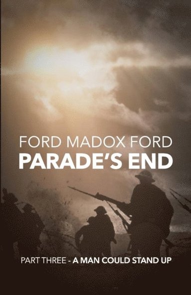 Parade's End - Part Three - A Man Could Stand Up (h�ftad)