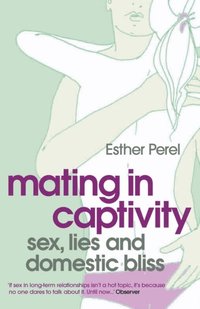 Mating in Captivity (e-bok)