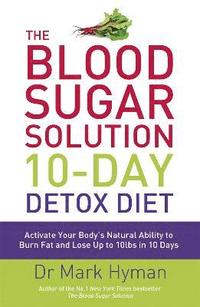 The Blood Sugar Solution 10-Day Detox Diet (häftad)