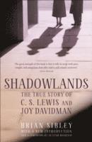 Shadowlands: The True Story of C S Lewis and Joy Davidman (hftad)