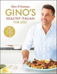 Gino's Healthy Italian for Less (inbunden)