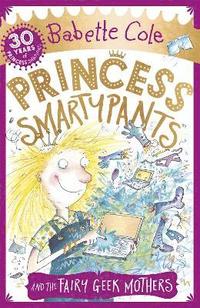 Princess Smartypants and the Fairy Geek Mothers (hftad)