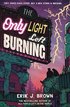 Only Light Left Burning