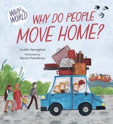 Why in the World: Why do People Move Home? (inbunden)