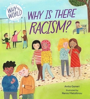 Why in the World: Why is there Racism? (h�ftad)
