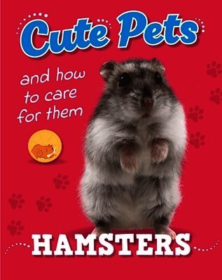 Cute Pets! And How to Care For Them: Hamsters (h�ftad)