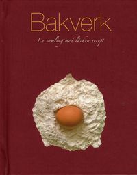 Bakverk : en samling med läckra recept (inbunden)