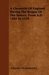 A Chronicle Of England During The Reigns Of The Tudors, From A.D. 1485 To 1559